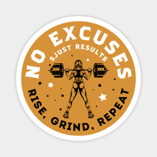 No Excuses, Just Results. Magnet