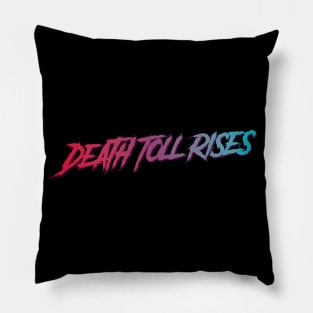 Death Toll Rises typography design Pillow