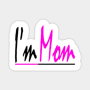 "I'm Mom" Design text Magnet