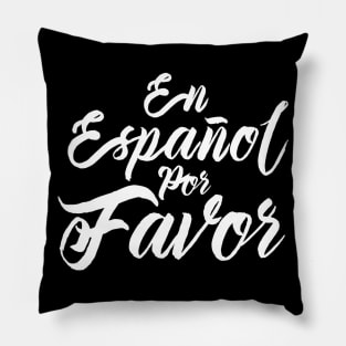 Spanish Teacher Gifts Maestra En Espanol Por Favor Pillow