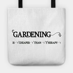 Gardening is cheaper than Therapy Tote