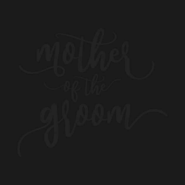 Discover Simple Mother of the Groom Wedding Calligraphy - Mother Of The Groom - T-Shirt