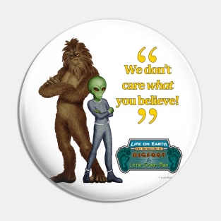 Bigfoot & Little Green Man We Don't Care II Pin