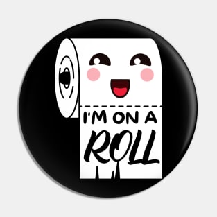 I'm on a roll - kawaii toilet paper pun Pin