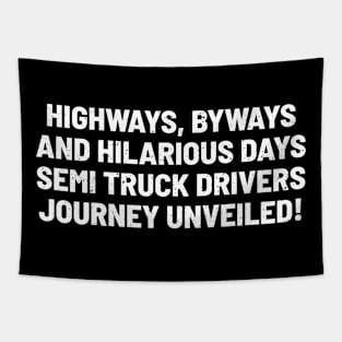 Semi Truck Drivers' Journey Unveiled! Tapestry