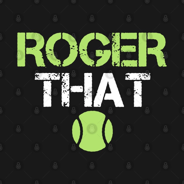 Roger That Tennis by Fomah