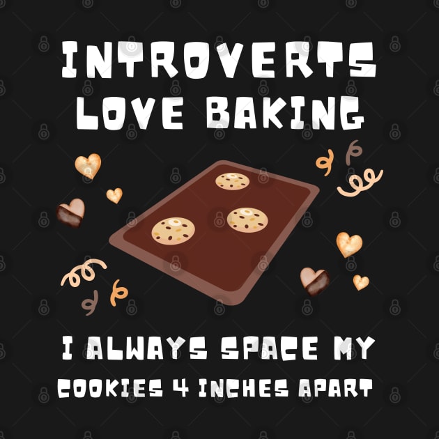 Funny Introvert Loves Baking Bakery Pastry Chef Design by MedleyDesigns67