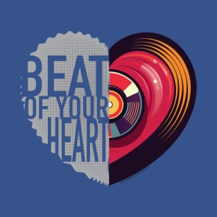 Beat Of Your Heart T-Shirt