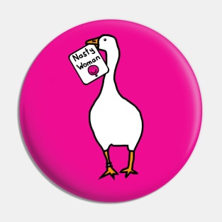 White Goose with Stolen Nasty Woman Sign Pin