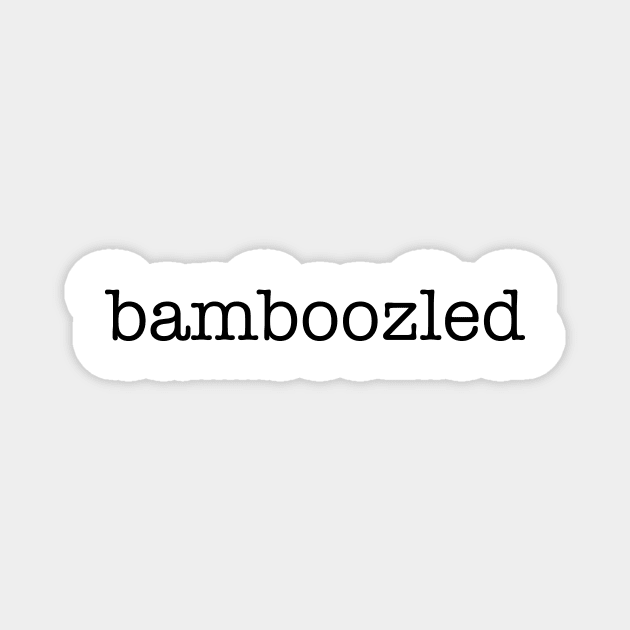 bamboozled Magnet by Eugene and Jonnie Tee's