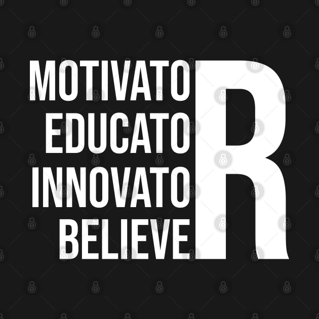 Motivator, Educator, Innovator, Believer by Duodesign