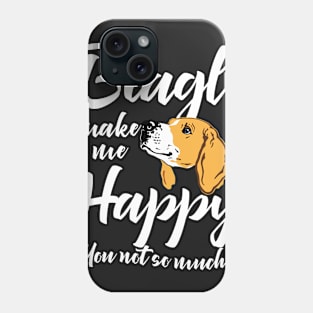 Beagle make me happy You not so much Phone Case