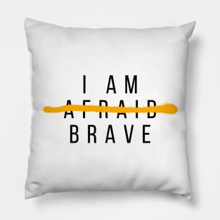 I am Brave Pillow