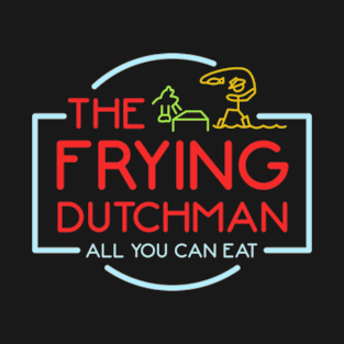 The Frying Dutchman T-Shirt