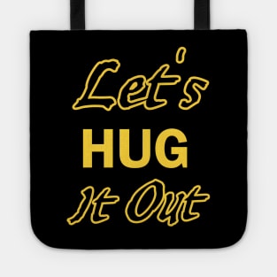 Let Hug It Out Tote