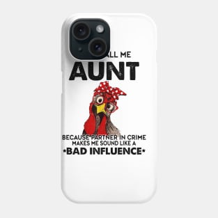 THEY CALL ME AUNT BAD INFLUENCE Phone Case