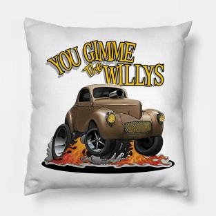 You Gimme the Willys Pillow