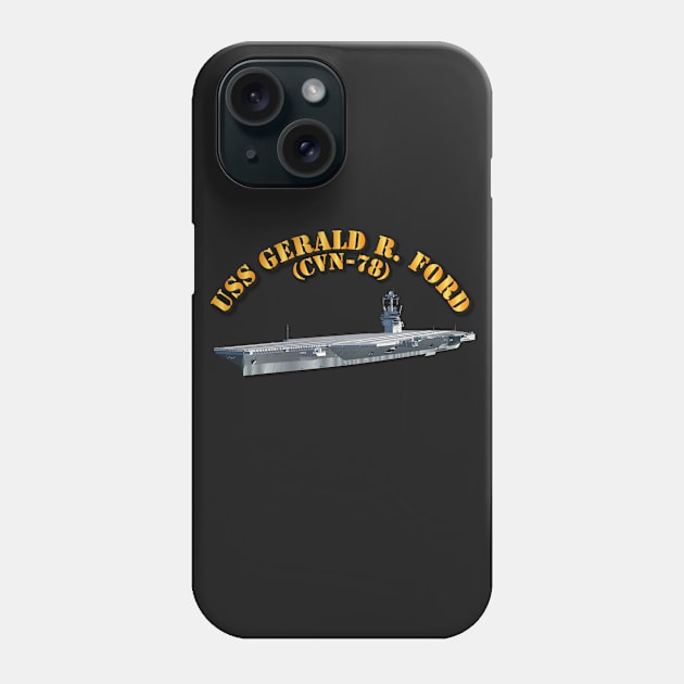USS Gerald R Ford - CVN 78 - wo Crest Phone Case by twix123844