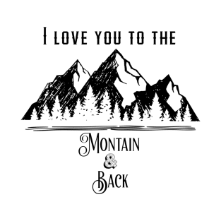 I Love You To The Montain And Back T-Shirt