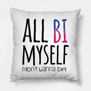 All Bi Myself Pillow