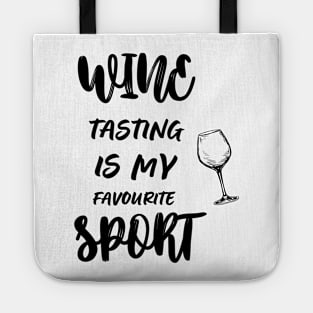 Wine tasting is my favorite sport funny Tote