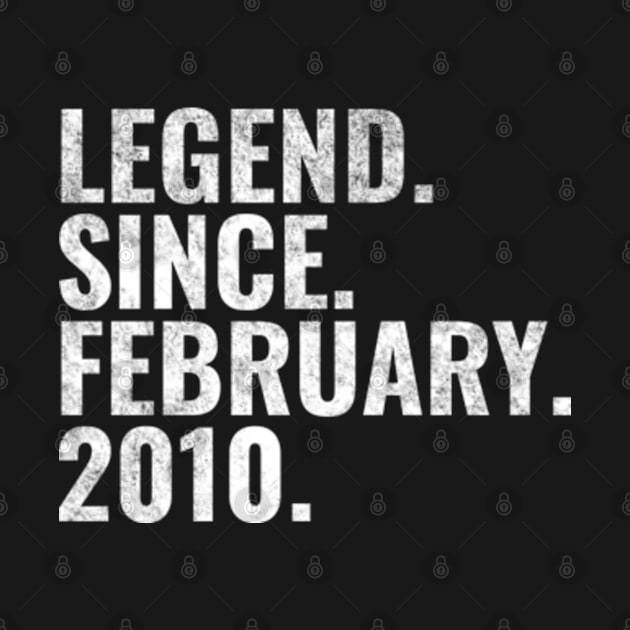 Legend since February 2010 Birthday Shirt Happy Birthday Shirts by TeeLogic