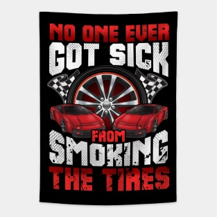 No One Ever Got Sick From Smoking The Tires Cars Auto Tapestry