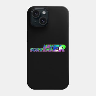 Never surrender | Creative Design Phone Case