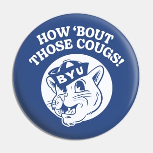 How 'Bout Those Cougs - BYU Cougars Pin