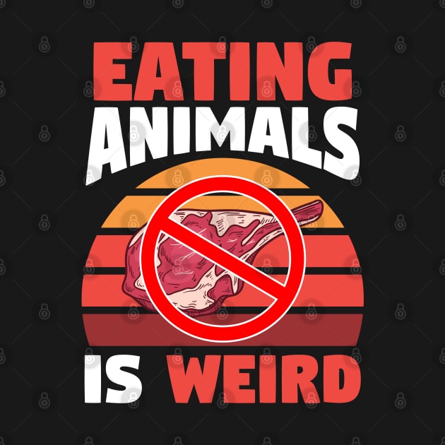 eating animals is weird by GoodShirt