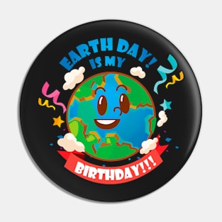 Earth Day is My Birthday Pin