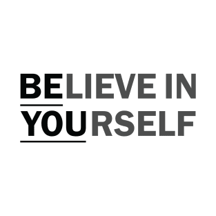 BElieve in YOUrself T-Shirt