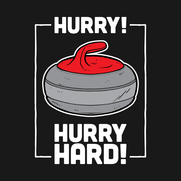 Hurry Hard! by Baddest Shirt Co.