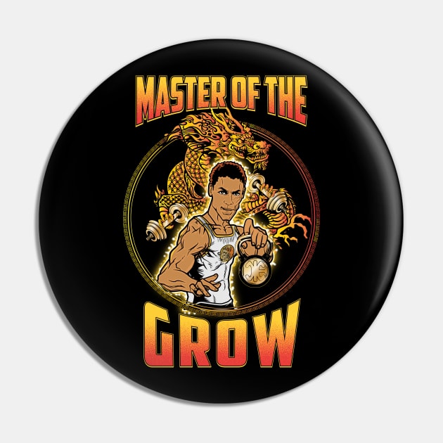 Master Of The Grow Pin by BigG1979