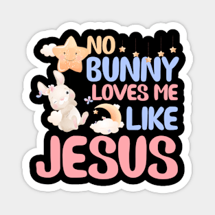 No Bunny Loves Me Like Jesus Christian Religious Easter Magnet