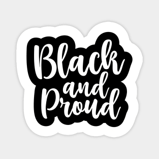 Black and Proud, African American, Black History, Black Lives Matter Magnet