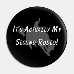 It's Actually My 2nd Rodeo T-Shirt – Humorous Saying Top, Rodeo Event Apparel, Ideal Present for Second-Time Goers Pin