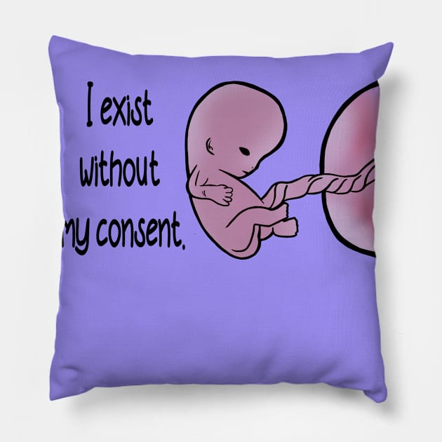 I didn't agree to this Pillow by Divergent Curiosities 