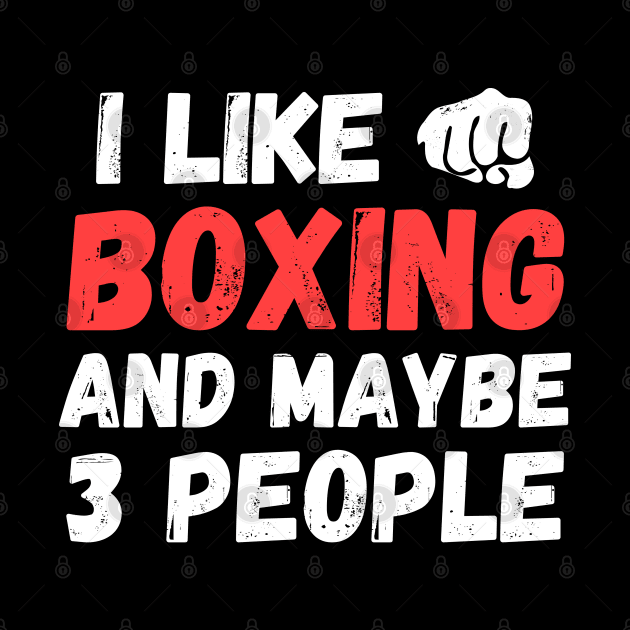 I like boxing and maybe 3 people, funny gift for boxer by fighterswin