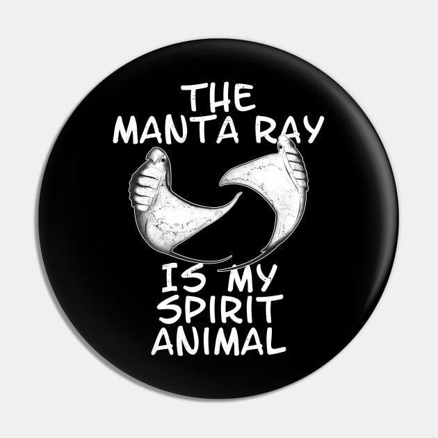 The manta ray is my spirit animal Pin by NicGrayTees