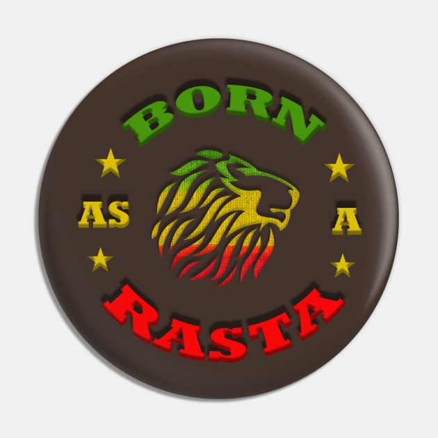 Born as a Rasta, Rastafarian Pin by alzo