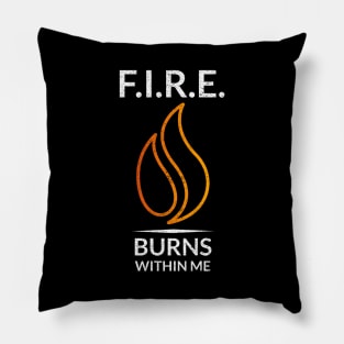 FIRE Burns Within Me Money Pillow