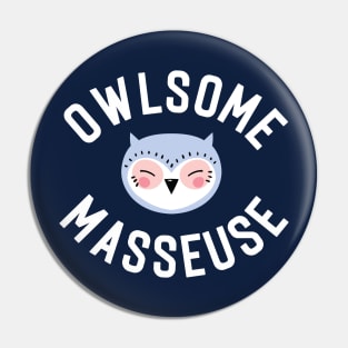 Owlsome Masseuse Pun - Funny Gift Idea Pin