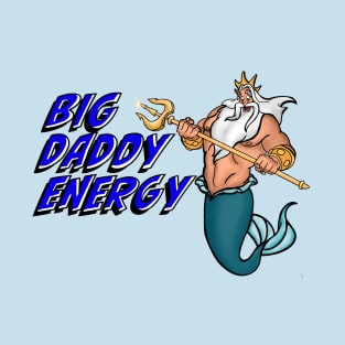 BIG DADDY ENERGY T-Shirt