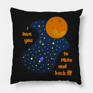 I love you to Pluto and back Pillow