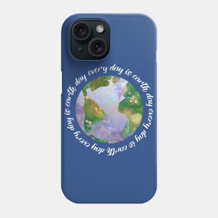 every day is earth day - protect our beautiful planet (watercolors and white handwriting repeated) Phone Case