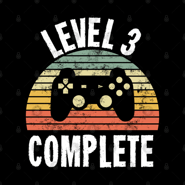 Level 3 Complete T-Shirt - 3rd Birthday Gamer Gift - Third Anniversary Gift - 3rd Grade by Ilyashop