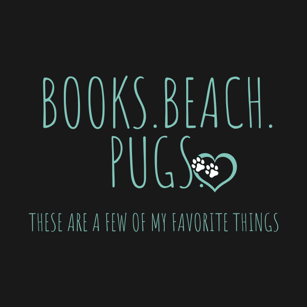 Book, beach pugs these are a few of my favorite things by Weekendfun22