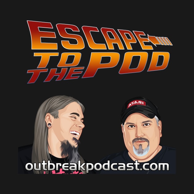 Escape to the Pod by OutbreakPodcastingNetwork