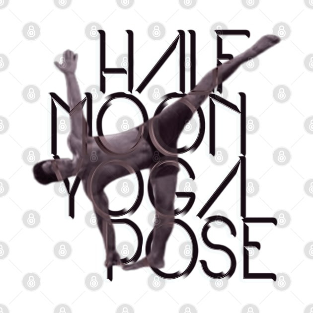 Half moon yoga pose by TeeText